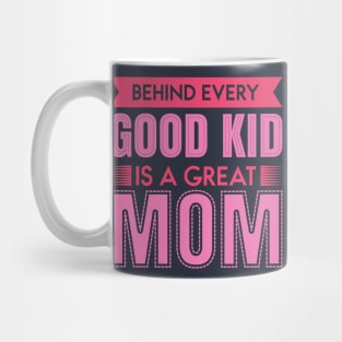 Behind Every Good Kid Mug